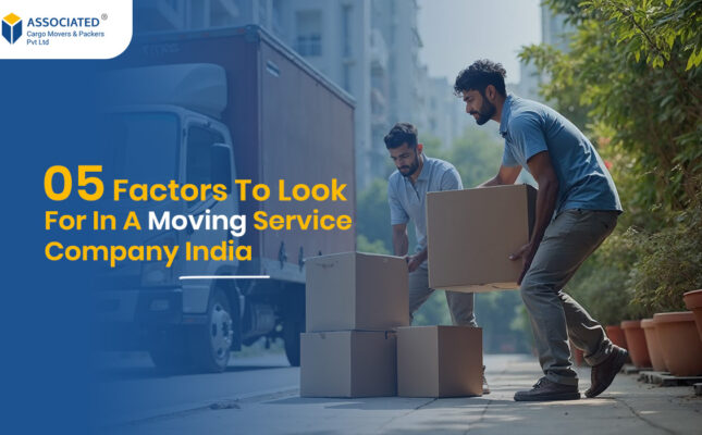 5 Factors To Look For In A Moving Service Company India