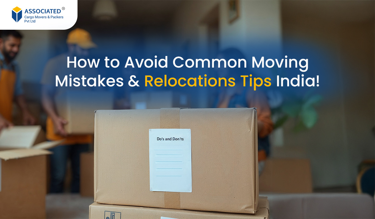 How to Avoid Common Moving Mistakes & Relocations Tips India!