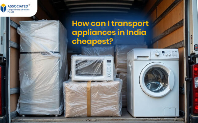 How can I transport appliances in India cheapest?