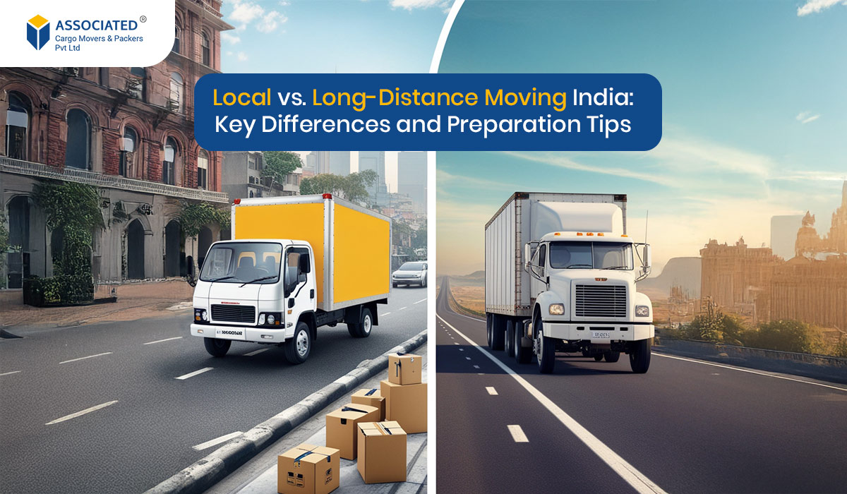 Local vs. Long-Distance Moving India: Key Differences and Preparation Tips