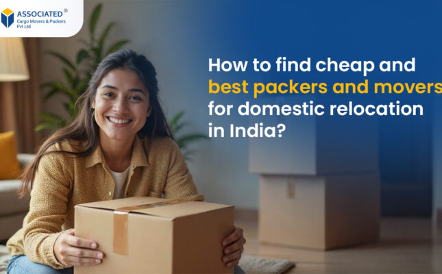 How to find cheap and best packers and movers for domestic relocation in India?